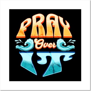 Pray over it. Posters and Art